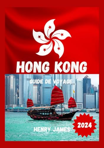 HONG KONG GUIDE DE VOYAGE 2024: Un voyage à travers la diversité, la résilience et la majesté urbaine" von Independently published